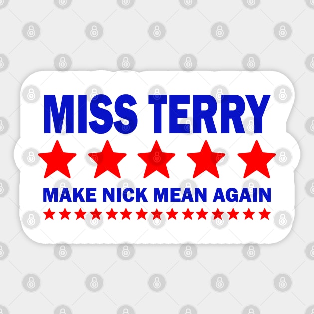 Miss Terry Make Nick Mean Again Sticker by NikkiHaley